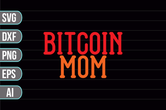Bitcoin Mom SVG: A Designer’s Review for Embroidery