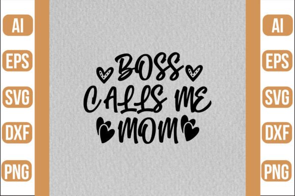 Boss Calls Me Mom Svg: Graphics & Crafts Review