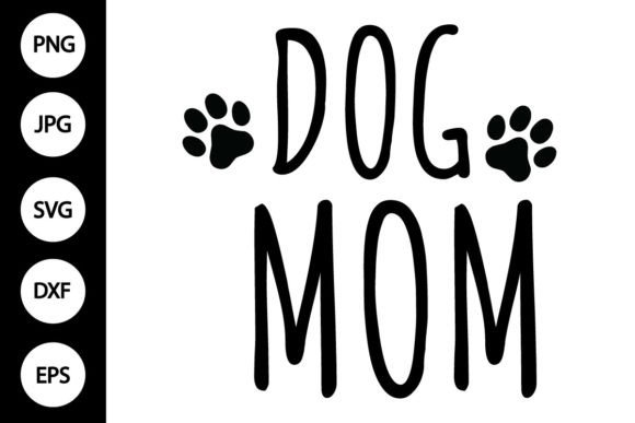Dog Mom SVG, PNG, DXF, JPG, EPS Review