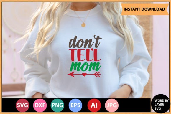 Don t Tell Mom Svg Design for Graphics and Crafts
