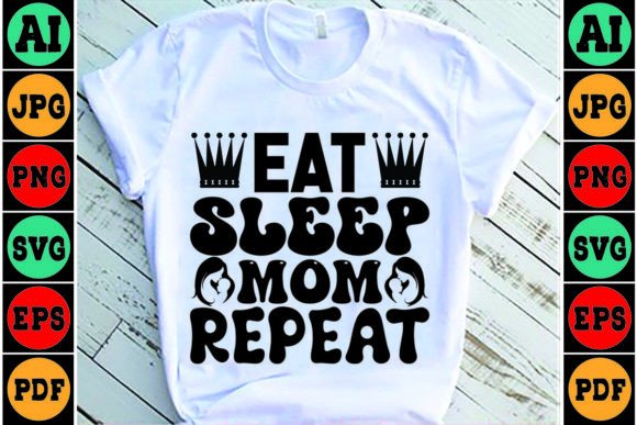 Eat Sleep Mom Repeat SVG for Crafts Graphics