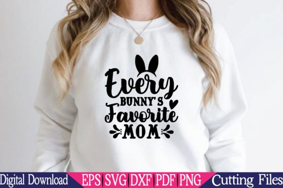 Every Bunny's Favorite Mom SVG for Crafts