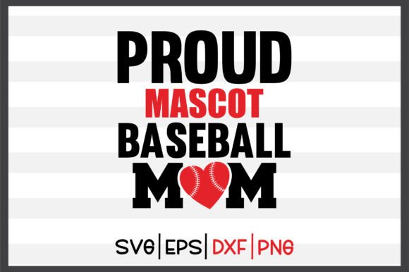 Proud Mascot Baseball Mom SVG: Crafts & Graphics