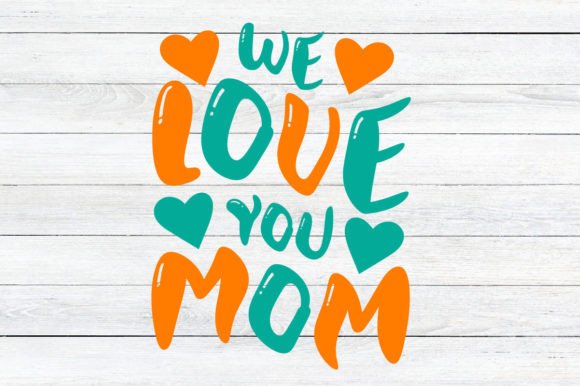 Retro We Love You Mom SVG: Crafts Graphics