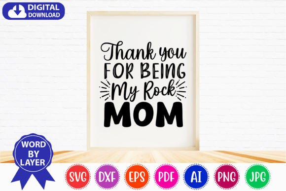 Reviewing the Thank You for Being My Rock Mom SVG
