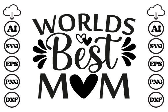 Reviewing Worlds Best Mom SVG for Crafts and Graphics