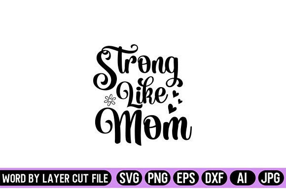 Strong Like Mom SVG Design: A Designer's Review