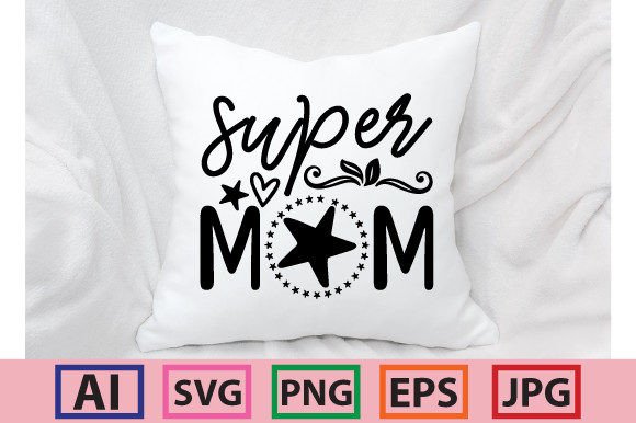 Super Mom SVG Designs: Graphics for Crafts & Blogs