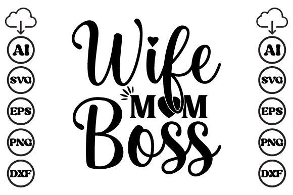 Wife Mom Boss SVG: Crafts & Graphics Review