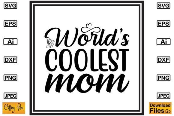 World's Coolest Mom SVG: Graphics & Crafts Review